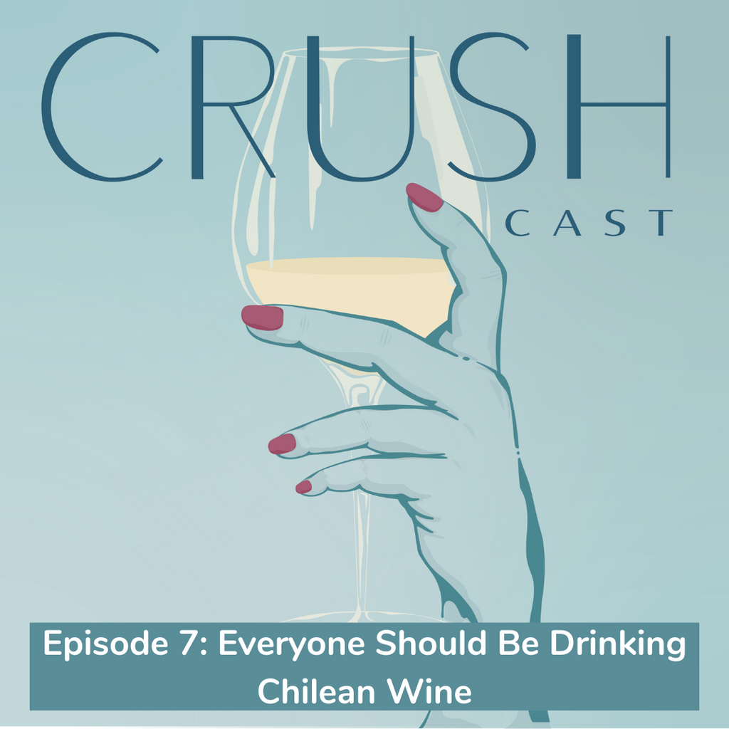 Episode 7: Everyone Should Be Drinking Chilean Wine